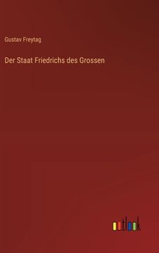 portada Der Staat Friedrichs des Grossen (en Alemán)