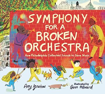 portada Symphony for a Broken Orchestra: How Philadelphia Collected Sounds to Save Music (en Inglés)
