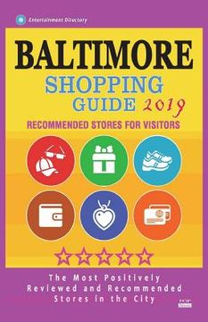 portada Baltimore Shopping Guide 2019: Best Rated Stores in Baltimore, Maryland - Stores Recommended for Visitors, (Baltimore Shopping Guide 2019) (en Inglés)