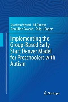 portada Implementing the Group-Based Early Start Denver Model for Preschoolers with Autism (en Inglés)