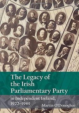 portada The Legacy of the Irish Parliamentary Party in Independent Ireland, 1922-1949 (en Inglés)