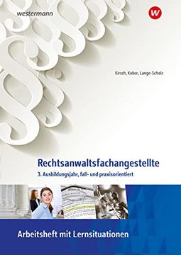 portada Rechtsanwaltsfachangestellte. 3. Ausbildungsjahr, Fall- und Praxisorientiert: Arbeitsheft mit Lernsituationen (in German)