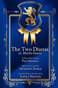 portada the two dianas; or, martin guerre: a play in five acts (en Inglés)