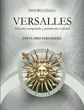 portada Versalles: Historia Comparada y Patrimonio Cultural (Historia Cíclica (1))