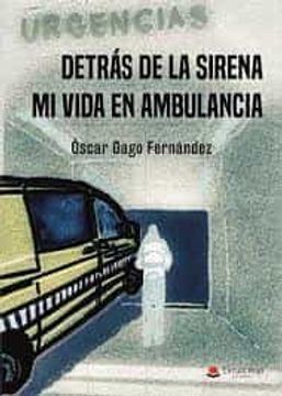 portada Detrás de la Sirena: Mi Vida en Ambulancia (in Spanish)