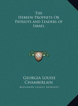 portada the hebrew prophets or patriots and leaders of israel (en Inglés)
