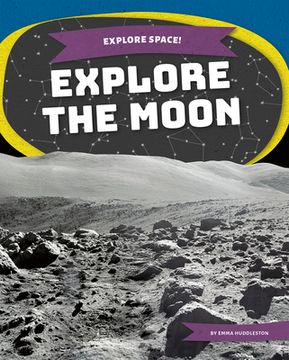 portada Explore Space! Explore the Moon (en Inglés)