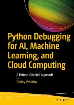 portada Python Debugging for ai, Machine Learning, and Cloud Computing: A Pattern-Oriented Approach (en Inglés)