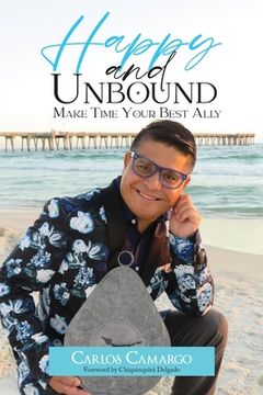 portada Happy and Unbound: Make Time Your Best Ally 