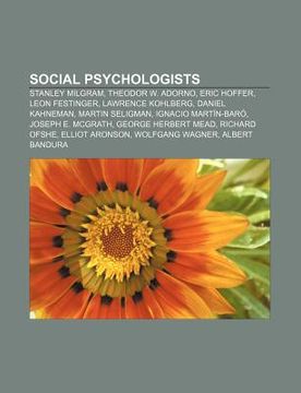 portada social psychologists: stanley milgram, theodor w. adorno, eric hoffer, leon festinger, lawrence kohlberg, daniel kahneman, martin seligman