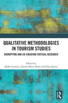 portada Qualitative Methodologies in Tourism Studies: Disrupting and Co-Creating Critical Research (in English)