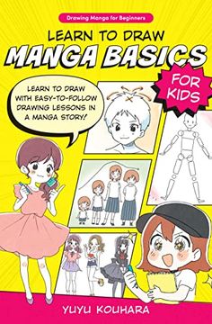 portada Learn to Draw Manga Basics for Kids: Learn to Draw With Easy-To-Follow Drawing Lessons in a Manga Story! (Drawing Manga for Beginners, 1) (en Inglés)