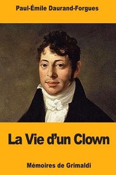 portada La Vie d'un Clown: Mémoires de Grimaldi (en Francés)