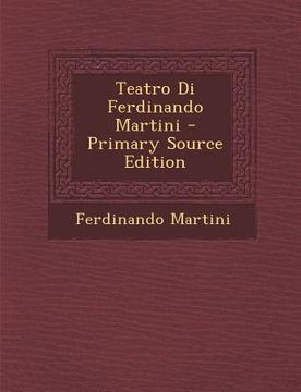 portada Teatro Di Ferdinando Martini (en Italiano)