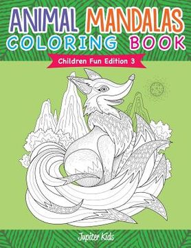 portada Animal Mandalas Coloring Book Children Fun Edition 3 (en Inglés)
