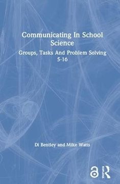 portada Communicating in School Science: Groups, Tasks and Problem Solving 5-16