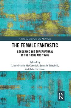 portada The Female Fantastic (Among the Victorians and Modernists) (en Inglés)