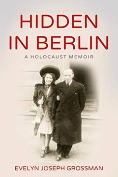 portada Hidden in Berlin: A Holocaust Memoir (Holocaust Survivor True Stories Wwii) (en Inglés)