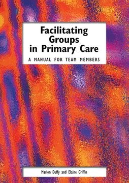 portada Facilitating Groups in Primary Care: A Manual for Team Members (en Inglés)