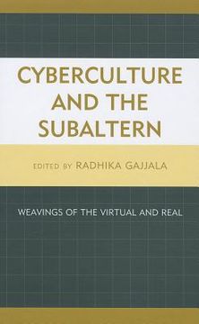 portada cyberculture and the subaltern: weavings of the virtual and real (en Inglés)
