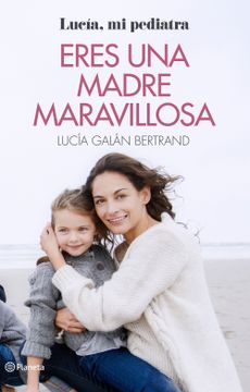 portada Eres una Madre Maravillosa: La Maternidad Como Nunca te la Habían Contado (in Spanish)