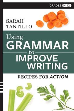 portada Using Grammar to Improve Writing: Recipes for Action Volume 1