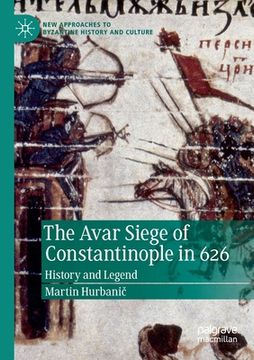 portada The Avar Siege of Constantinople in 626: History and Legend (en Inglés)