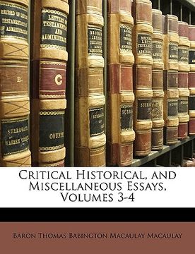 portada critical historical, and miscellaneous essays, volumes 3-4 (in English)