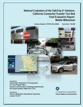 portada National Evaluation of the Safe Trip-21 Initiative: California Connected Traveler Test Bed Final Evaluation Report: Mobile Millennium (en Inglés)