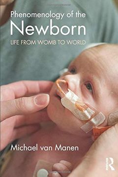 portada Phenomenology of the Newborn: Life From Womb to World (Phenomenology of Practice) (in English)
