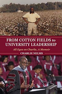 portada From Cotton Fields to University Leadership: All Eyes on Charlie, a Memoir (Well House Books) (en Inglés)