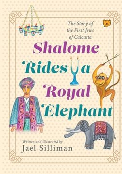 portada Shalome Rides a Royal Elephant the Story of the First Jews of Calcutta