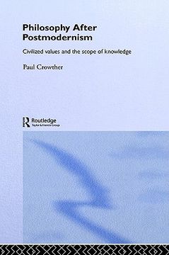 portada philosophy after postmodernism: civilized values and the scope of knowledge (en Inglés)