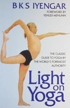 portada Light on Yoga: The Classic Guide to Yoga by the World's Foremost Author (en Inglés)