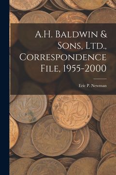 portada A.H. Baldwin & Sons, Ltd., Correspondence File, 1955-2000 (en Inglés)