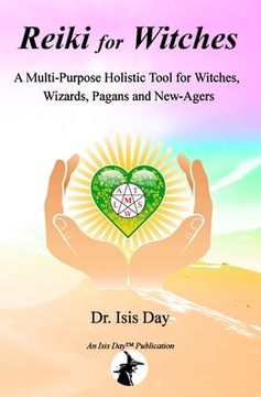 portada Reiki for Witches: A Multi-Purpose Holistic Tool For Witches, Wizards, Pagans and New-Agers (en Inglés)
