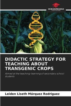portada Didactic Strategy for Teaching about Transgenic Crops (en Inglés)