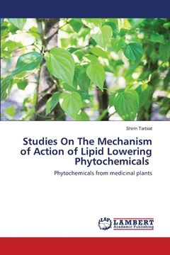 portada Studies On The Mechanism of Action of Lipid Lowering Phytochemicals (en Inglés)