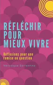 portada Réfléchir pour mieux vivre: Réflexions pour une remise en question (en Francés)
