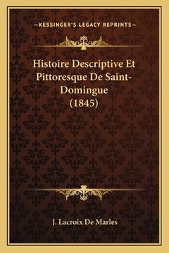 portada Histoire Descriptive Et Pittoresque De Saint-Domingue (1845) (en Francés)