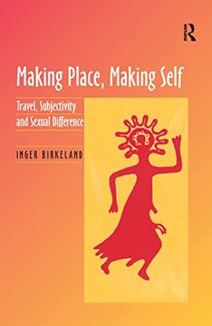 portada Making Place, Making Self: Travel, Subjectivity and Sexual Difference