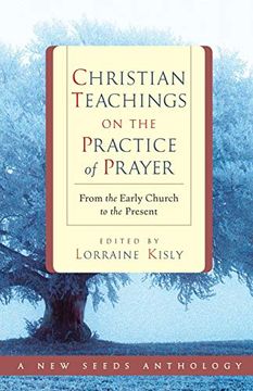 portada Christian Teachings on the Practice of Prayer: From the Early Church to the Present (en Inglés)