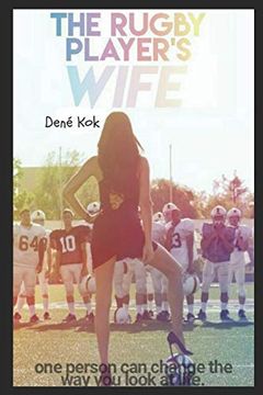 portada The Rugby Player's Wife: One Person can Change the way you Look at Life. 