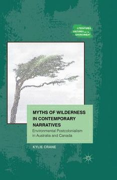 portada Myths of Wilderness in Contemporary Narratives: Environmental Postcolonialism in Australia and Canada (en Inglés)