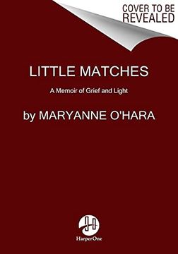 portada Little Matches: A Memoir of Grief and Light (en Inglés)