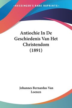 portada Antiochie In De Geschiedenis Van Het Christendom (1891)