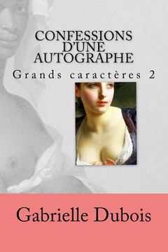 portada Confessions d'une autographe grd caract. 2 (en Francés)