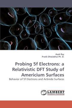 portada probing 5f electrons: a relativistic dft study of americium surfaces (en Inglés)
