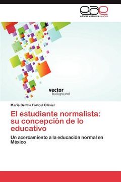 portada el estudiante normalista: su concepci n de lo educativo (en Inglés)
