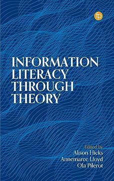 portada Information Literacy Through Theory (en Inglés)